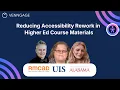 Reducing Accessibility Rework in Higher Ed Course Materials A Roundtable Discussion