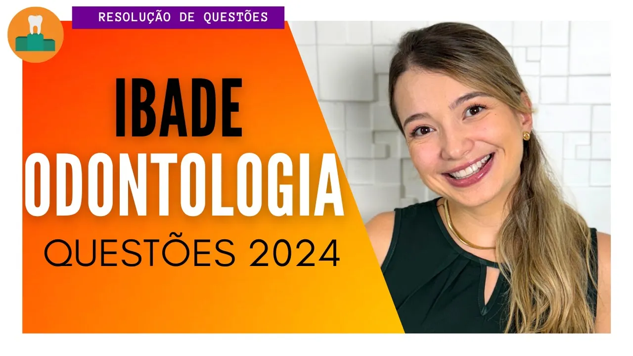 BANCA IBADE: ODONTOLOGIA [QUESTÕES 2024]
