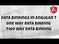 Databindings in Angular JS 7 One Way Binding Two Way Binding