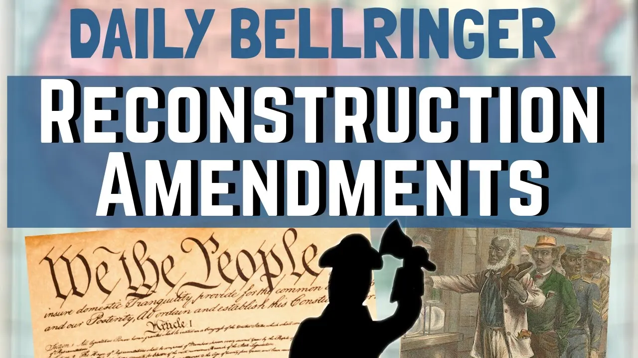 Reconstruction Amendments | Daily Bellringer