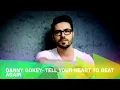 Tell Your Heart To Beat Again - Danny Gokey (Audio)