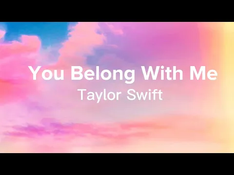 Download MP3 You Belong With Me - Taylor Swift (Lyrics)