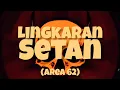 Lagu AREA 62 - LINGKARAN SETAN