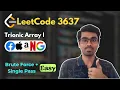 Trionic Array I LeetCode 3637 Brute Force Single Pass