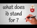 what does ib stand for