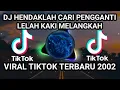 Download Lagu DJ HENDAKLAH CARI PENGGANTI | LELAH KAKI MELANGKAH VIRAL TIKTOK TERBARU