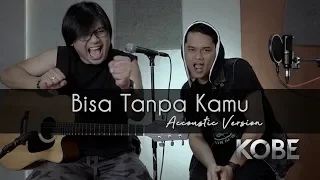 Download Bisa Tanpa Kamu - KOBE (Live Accoustic Version) MP3