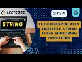 Lexicographically Smallest String After Substring Operation Leetcode 2734 Weekly 349