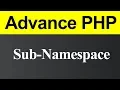 Sub Namespace in PHP Hindi