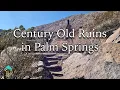 Palm Spring s Forgotten History - The Field Cabin Ruins and The Creative Brotherhood