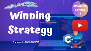 Solution Of Winning Strategies Problem Problem by Coding Ninjas C Solution