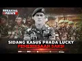 BREAKING NEWS - Sidang Kasus Prada Lucky, Saksi Diperiksa Untuk 17 Terdakwa