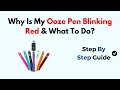 Why Is My Ooze Pen Blinking Red What To Do