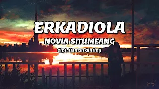 Download NOVIA SITUMEANG - Erkadiola | Lirik Lagu Karo MP3