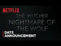 Video di The Witcher: Nightmare of the Wolf | Date Announcement | Netflix
