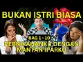 Lagu Bukan Istri Biasa Bagian 1 - 10 Pernikahanku dengan Mantan Iparku