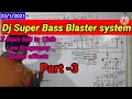 Download Lagu DjXBass Blaster Circuit Diagram Part -3