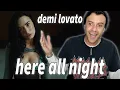 Demi Lovato - Here All Night REACTION