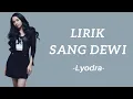 Download Lagu Sang Dewi - Lyodra, Andi Rianto (Lirik)