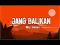 Download Lagu Wizz Baker - JANG BALIKAN (Lirik) | Lagu Timur Terbaru 2024