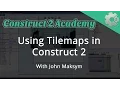 Using Tilemaps in Construct 2 - with John Maksym