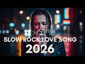 Lagu SLOW ROCK LOVE SONG FULL ALBUM 🎼TOP PLAYLIST SAD SLOW ROCK 2026 EMOTIONAL SLOW ROCK BALLAD