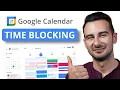 Time Blocking Google Calendar STOP Wasting Time