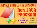 EditPlus Installation RUN JAVA Program in Simplest Way