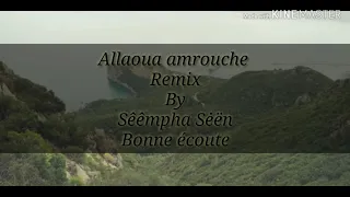 Allaoua Amrouche Remix By Sêêmpha Sėën Live 2018 2019 