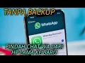 Download Lagu Cara Terbaru Pindah Chat Whatsapp Dari HP Lama Ke HP Baru Tanpa Backup