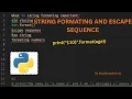 String Formating Escape sequence Raw Strings Formating Numbers