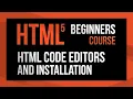 HTML Editors and Visual Studio Code Installation - Web Development Course