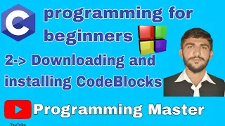 Downloading and installing codeBlocks for C C programming C programming tutorial 2