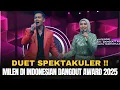 SPEKTAKULER‼️DUET ROMANTIS VALEN DAN MILA DI PANGGUNG INDONESIAN DANGDUT AWARD 2025