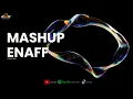 Download Lagu DJ MASHUP STYLE ENAFF VIRAL TIKTOK