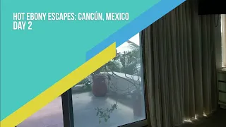 Hot Ebony Escapes Cancún Day 2  Hot Ebony Escapes Cancún Day 2