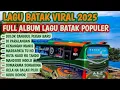 Download Lagu LAGU BATAK SEDIH TERBARU 2025 || FULL ALBUM ANDUNG RINDU || VIDEO KLIP DI PERANTAUAN