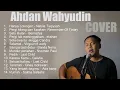 Download Lagu COVER AHDAN WAHYUDIN FULL ALBUM 2024