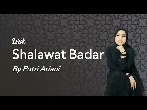 Download MP3 Lirik (Arab, Latin \u0026 Terjemah) Shalawat Badar By Putri Ariani