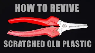 How To Revive Scratched Old Plastic