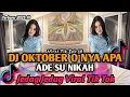 Lagu DJ ADE SU NIKAH OKTOBER O NYA APA VIRAL TIK TOK TERBARU YANG KALIAN CARI ‼️