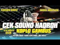 Download Lagu CEK SOUND HADROH KOPLO GAMBUS VARIASI PALING  BEDA BASS HOREG MIDEL NGEPLAK FULL TANPA VOCAL