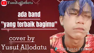 Download Ada band yang terbaik bagimu/cover bay Yusuf allodatu MP3