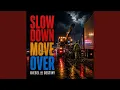 Slow Down Move Over