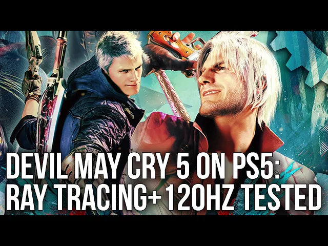 Devil May Cry 5: Special Edition - PS5 Ray Tracing  + 120Hz Modes Tested!