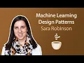Machine Learning Design Patterns Sara Robinson MLOps Coffee Sessions