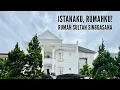 Istanaku, Rumahku! Rumah Sultan Singgasana Bandung