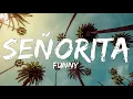 Señorita - Funny |\