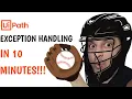 UiPath Exception Handling with TRY CATCH MADE EASY Learn Once And Never Forget Again