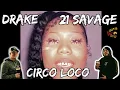 Download Lagu DRAKE \u0026 21 SAVAGE THE BEST DUO? | Drake, 21 Savage Circo Loco Reaction